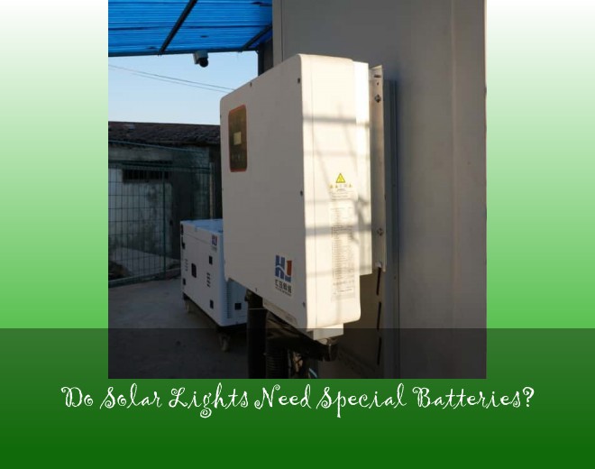 Do Solar Lights Need Special Batteries?